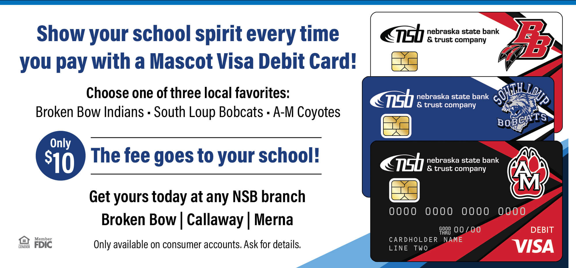 Show your school spirit every time you pay with a Mascot Visa Debit Card!
